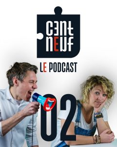 Cent Neuf, le podcast 02EP02
